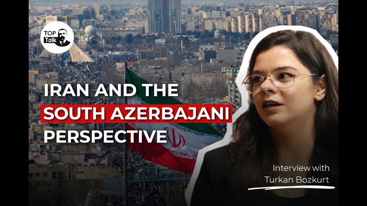 🇮🇷🇦🇿 Иран и точка зрения Южного Азербайджана. Туркан Бозкурт | Toptalk