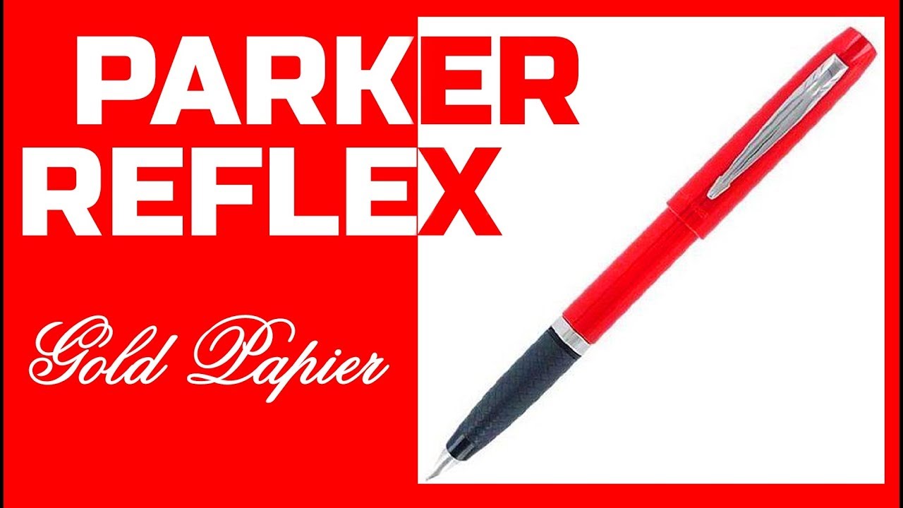 Recensione penna stilografica PARKER REFLEX - Fountain Pen Review