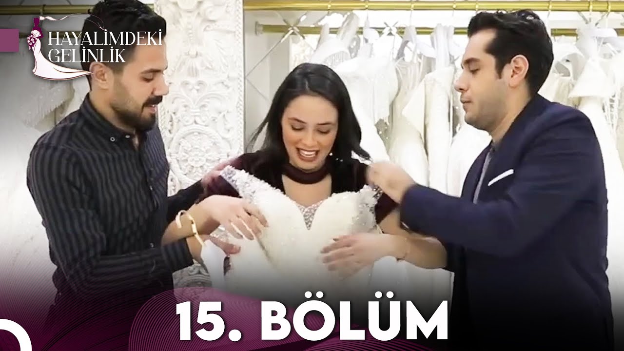 Hayalimdeki Gelinlik 15.Bölüm