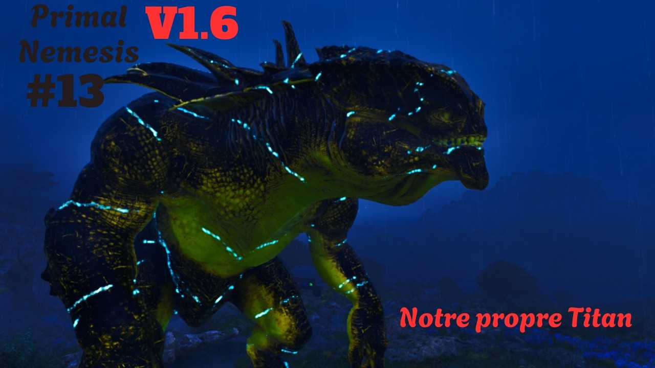 Ark Primal Nemesis FR 13- Notre propre TITAN