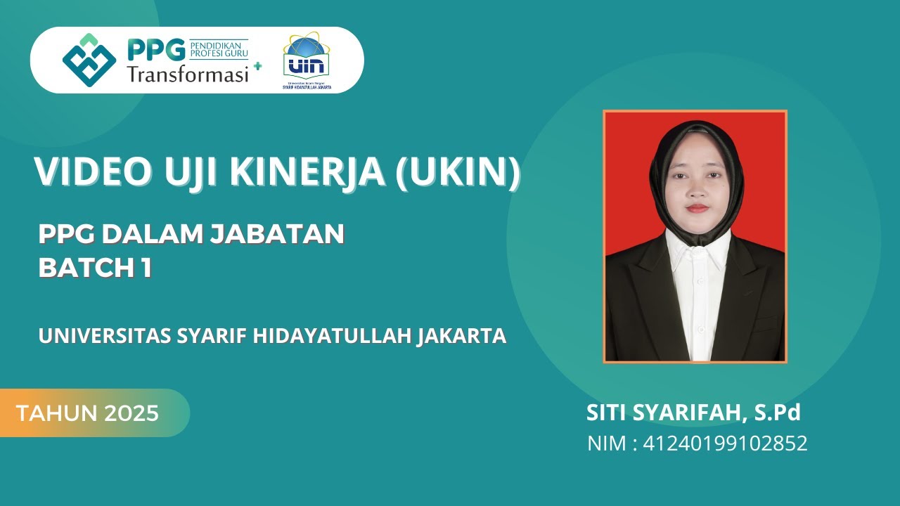 VIDEO UJI KINERJA (UKIN) | PPG PAI DALJAB 2025 BATCH 1 | UIN SYARIF HIDAYATULLAH JAKARTA