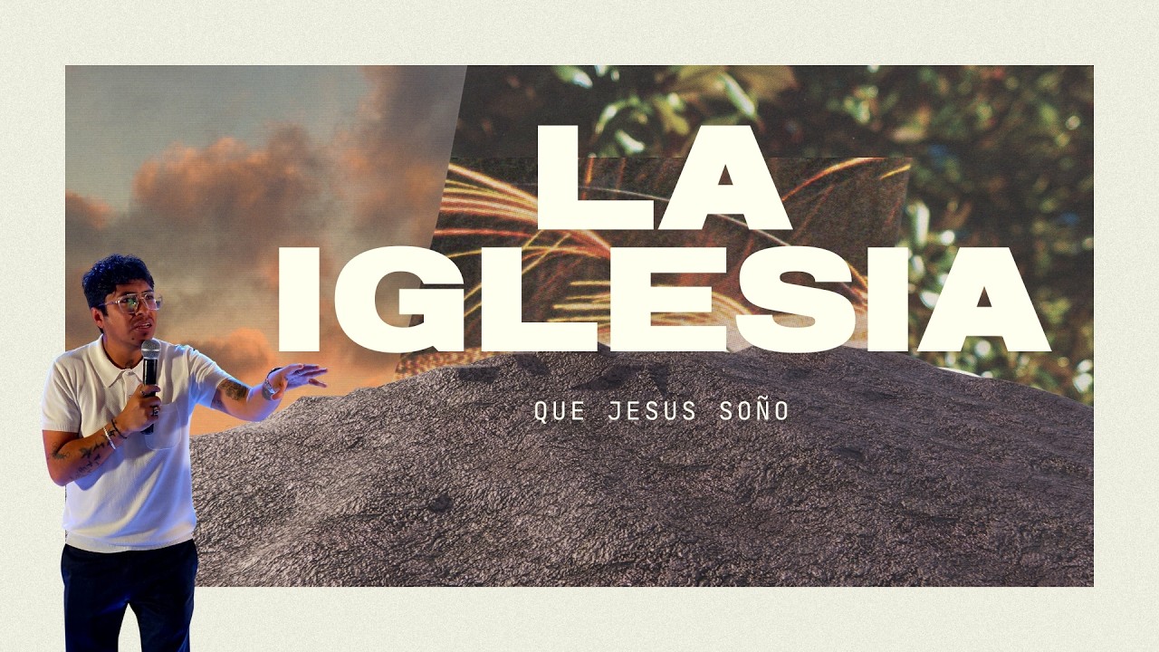 La Iglesia que Jesús Soño I Ps. Jonathan Álvarez Sede Hidalgo
