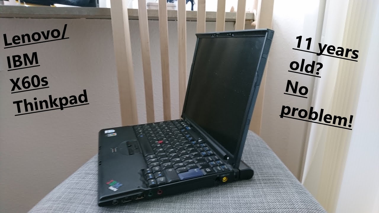 Lenovo / IBM, X60s Thinkpad, small but still great in 2017/18