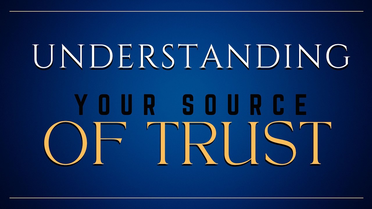 Understanding Your Source Of Trust