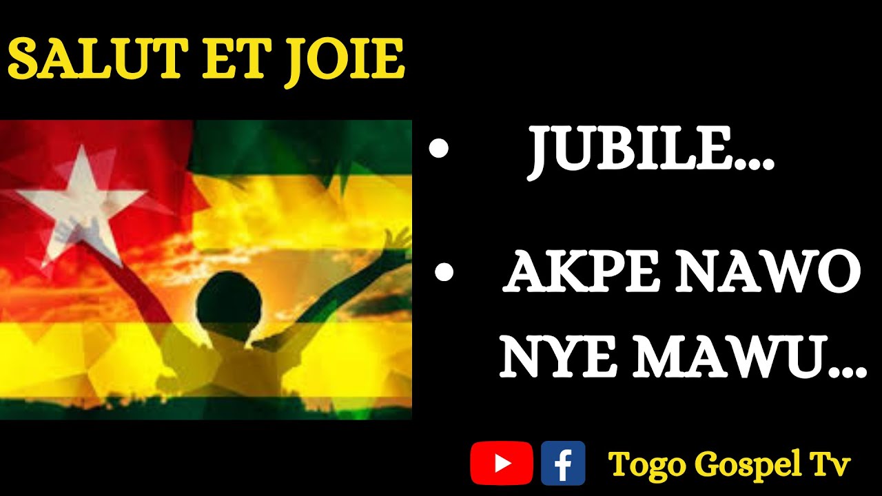 GOSPEL TOGOLAIS | SALUT ET JOIE : Jubilé, Akpe
