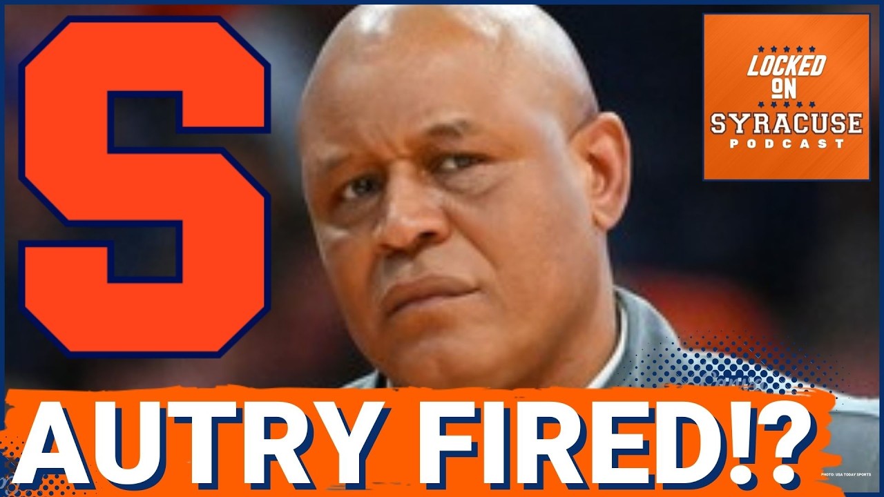 REACTION: Syracuse Basketball FIRES Adrian Autry | A NEW Era Begins