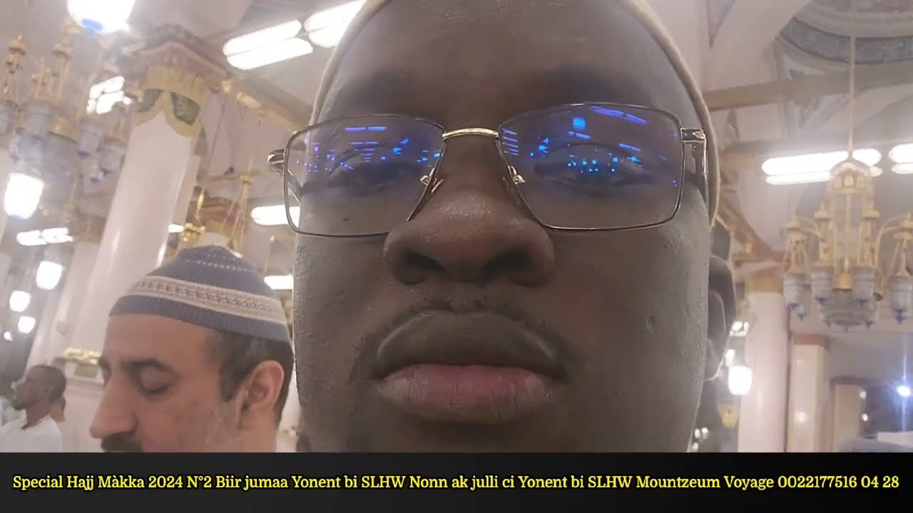 Special Hajj Màkka 2024 N°4 Biir jumaa Yonent bi SLHW Nodd ak julli ci Yonent bi SLHW Mountzeum...