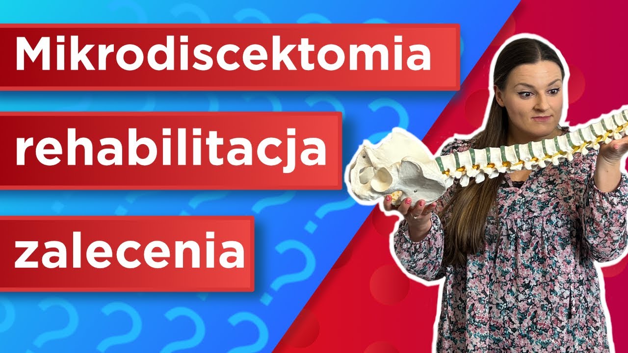 Mikrodiscektomia - małoinwazyjna operacja kręgosłupa. Na czym polega i jak rehabilitować?