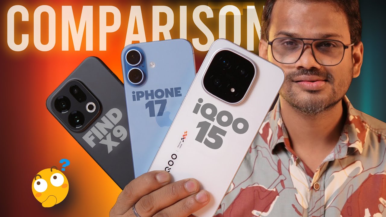 iQOO 15 vs OPPO Find X9 vs iPHONE 17 Full Comparison * Android vs iPhone