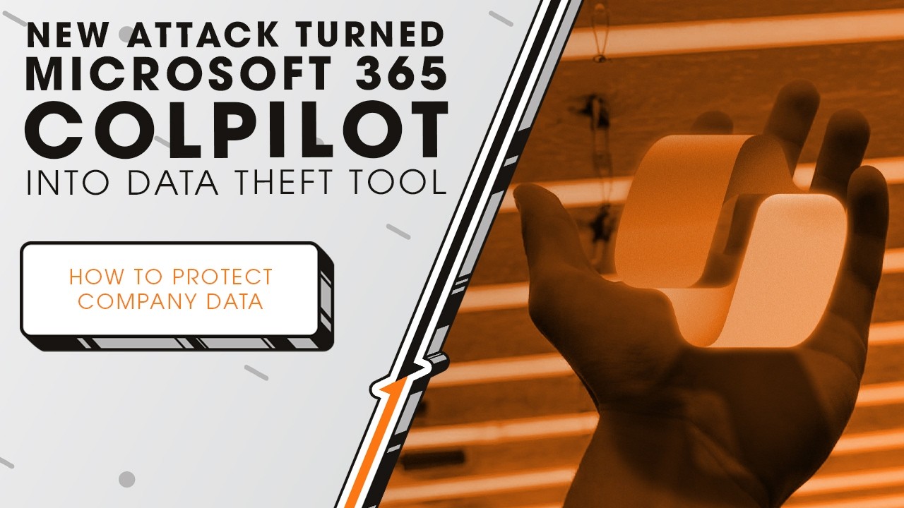 New Attack Turned Microsoft 365 Copilot into Data Theft Tool | Sync Up