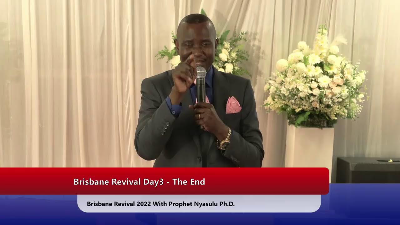 Brisbane Revival Conference 2022 Day3 With PROPHET GERALD NYASULU Ph.D. (12/11/2022)