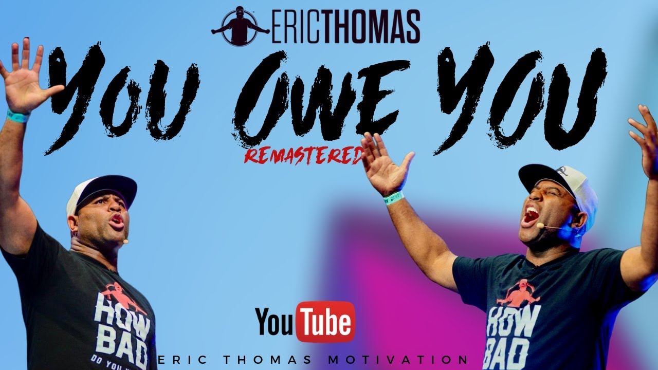 Eric Thomas | You Owe You (remastered)  Eric Thomas Motivation