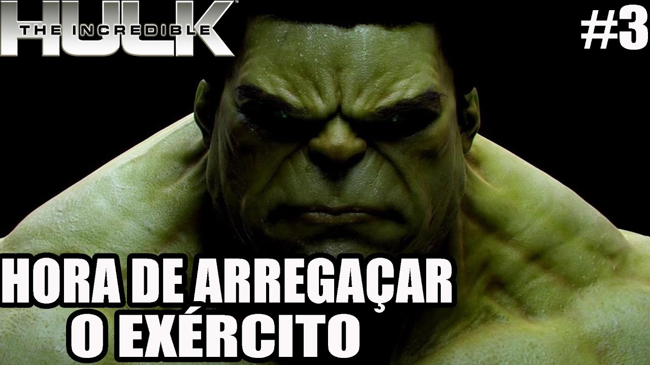 The Incredible Hulk - PS3 e Xbox 360 - parte 3 - HORA DE ARREGAÇAR O EXÉRCITO