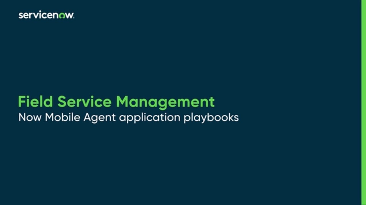 Field Service Management | Now Mobile Agent application playbooks