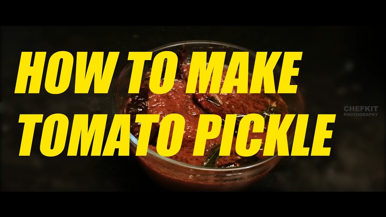 TOMATO PICKLE  RECIPE / EASY RECIPE / CHEFKIT PHOTOGRAPHY