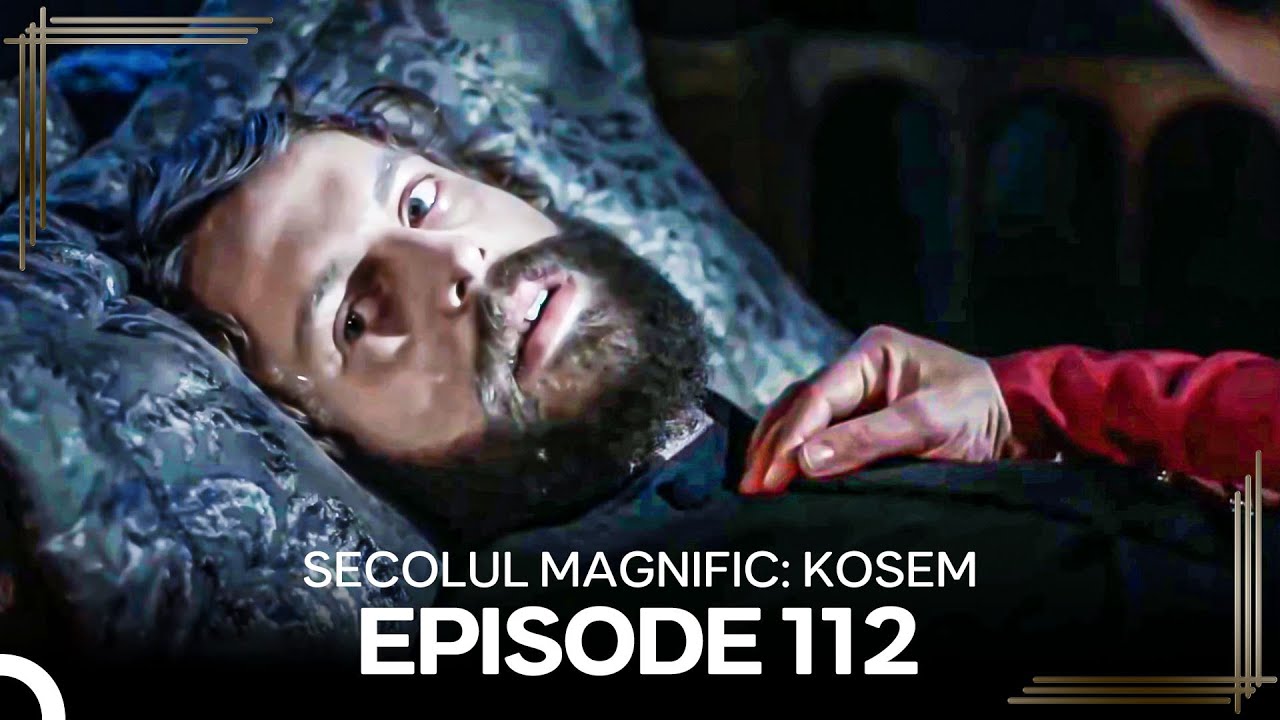 Secolul Magnific: Kosem | Episode 112