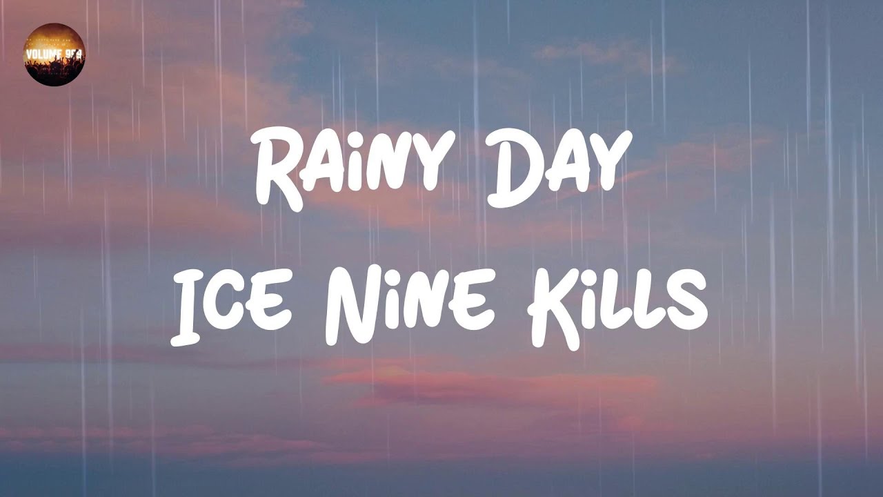 Ice Nine Kills - Rainy Day (Lyrics) | 'Cause you know, something is creeping in the dark