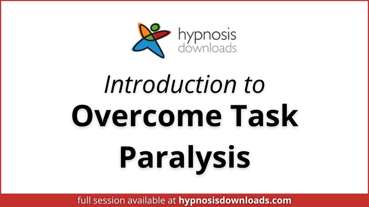 Introduction to Overcome Task Paralysis | Hypnosis Downloads