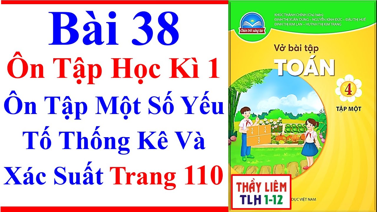 Vở B&agrave;i Tập To&aacute;n Lớp 4 B&agrave;i 38 &Ocirc;n Tập Một Số Yếu Tố Thống Trang 110 Ch&acirc;n Trời S&aacute;ng Tạo &Ocirc;n Tập Học K&igrave; 1