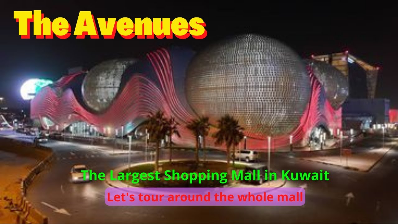 The Avenues: Largest shopping mall in Kuwait