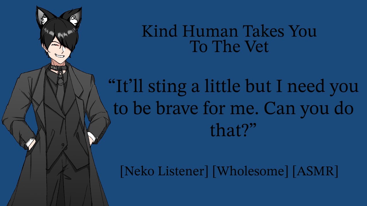 Kind Human Takes You To The Vet For A Check-up [M4F] [Neko Listener] [ASMR RP] [Wholesome] P3