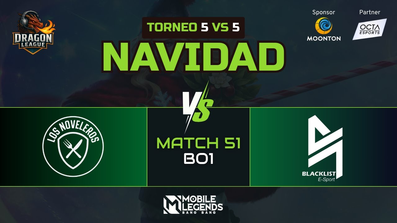 TORNEO DE NAVIDAD MLBB -  MATCH 51 - LOS NOVELEROS VS BLACKLIST ESPORT  - (BO1)