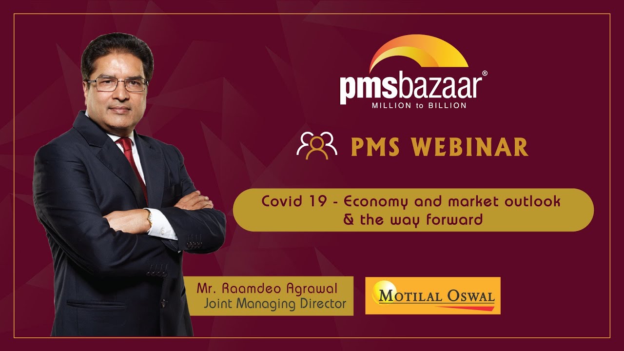 Mr.Raamdeo Agrawal -Motilal Oswal PMS -Talks on Covid19 - Economy & Market outlook & the way forward