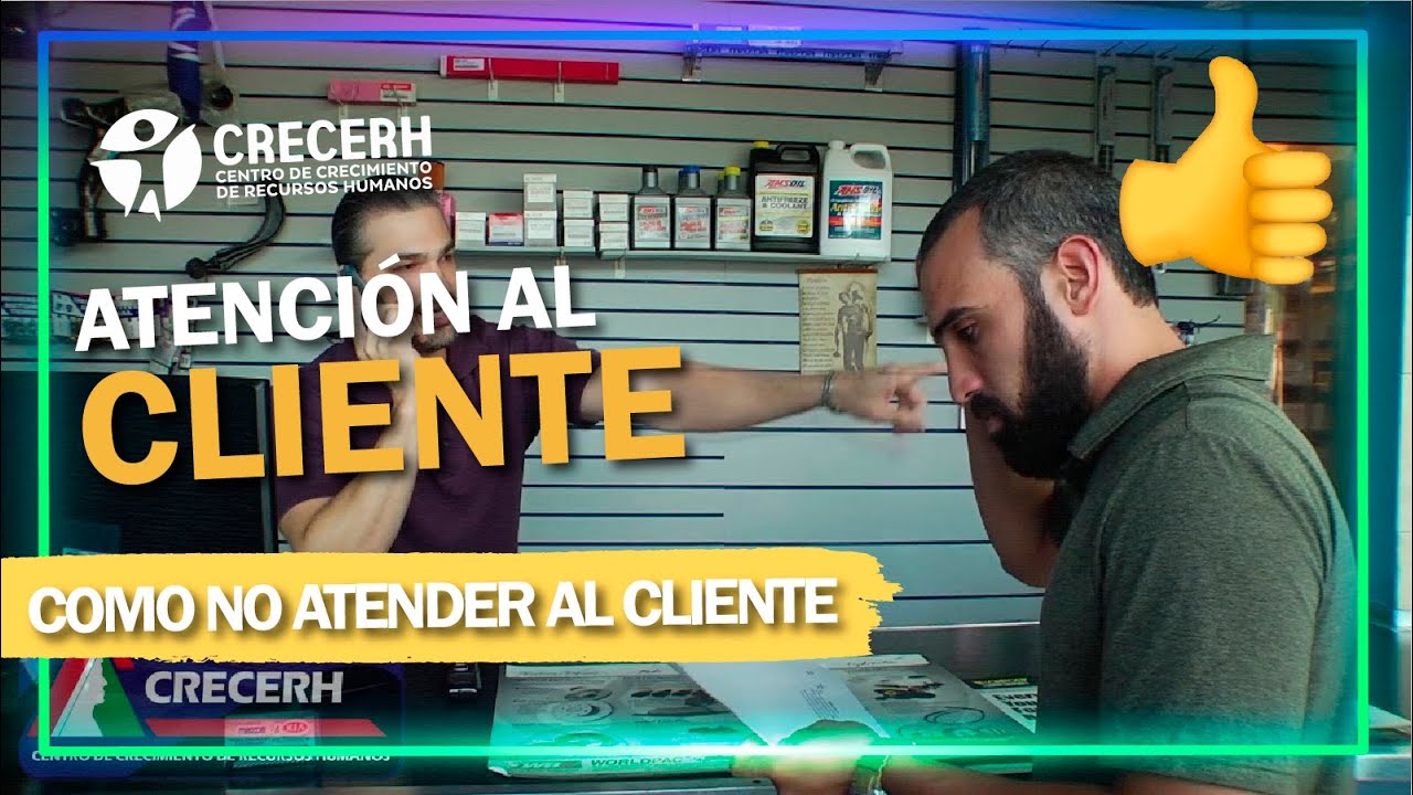 👍Atención y Servicio al Cliente - Como No Atender al Cliente