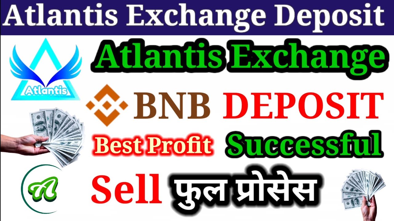 Best Earning Atlantis exchange Deposit BNB Successful Sell प्रॉफिट Atlantis Exchange withdrawal USDT
