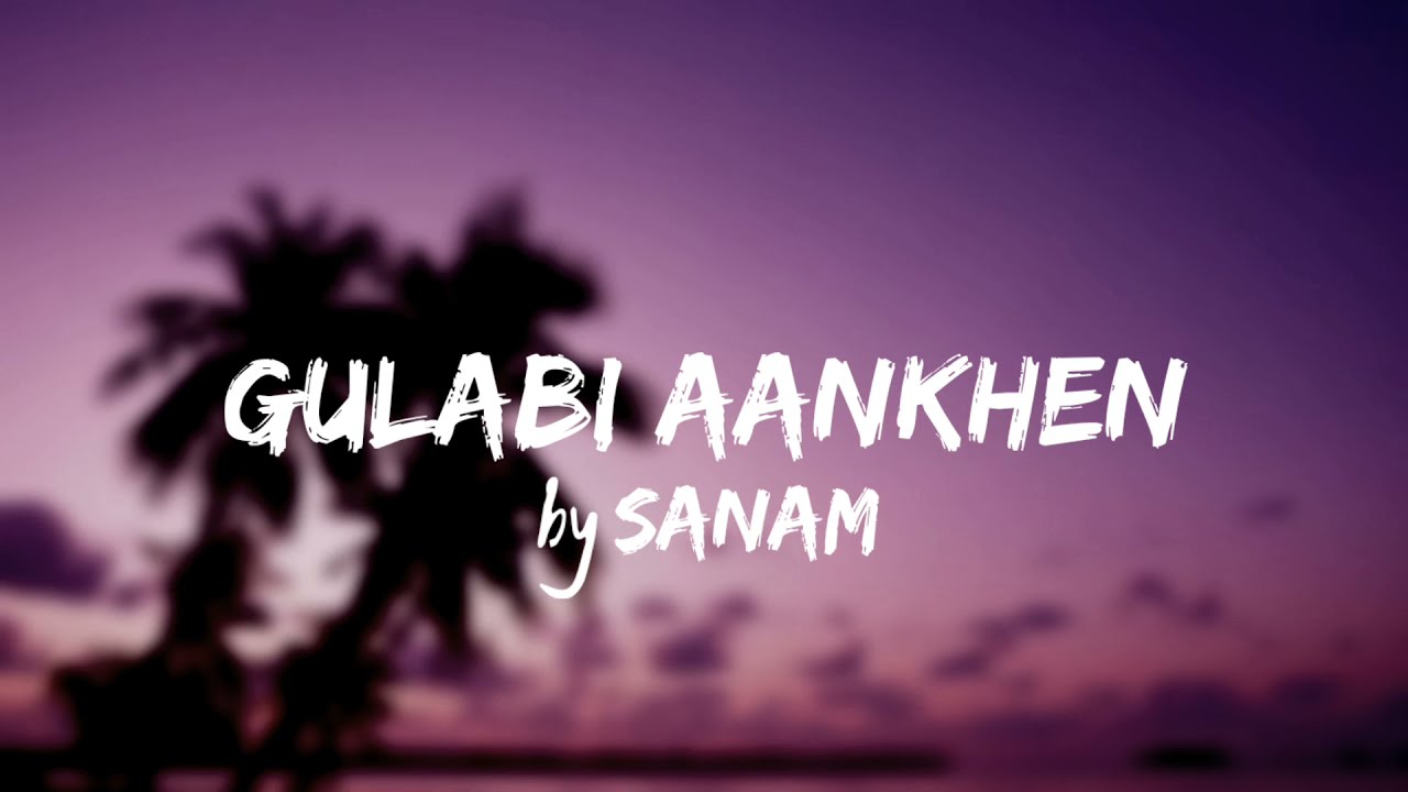 Gulabi Aankhen Lyrics Song  | Sanam Puri | Old Is Gold | Song | Dark Lyrics