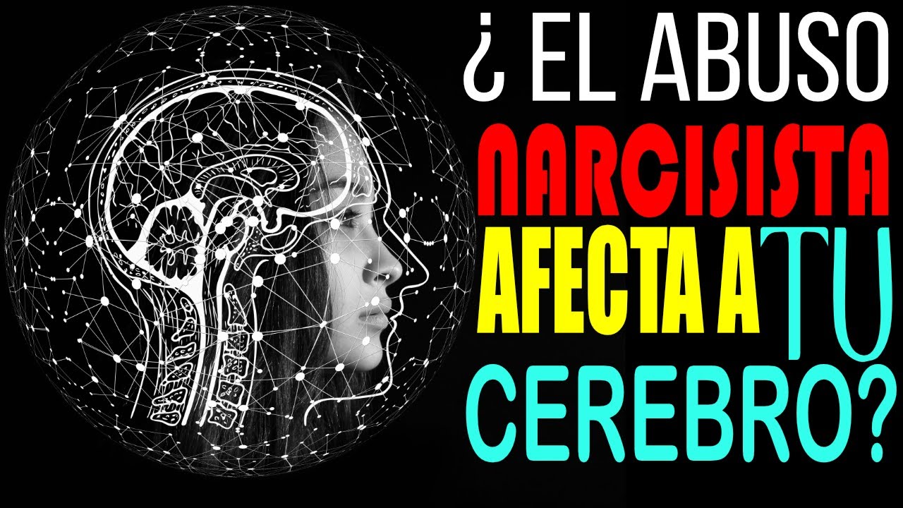 ¿Cómo AFECTA EL AB*SO NARCISISTA a TU CEREBRO? |  CONSECUENCIAS FÍSICAS DEL AB*SO NARCISISTA