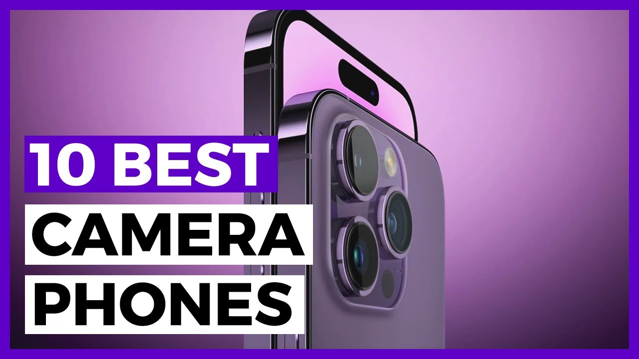 Best Camera Phones in 2025 - Which Phone has the Best Picture Quality?