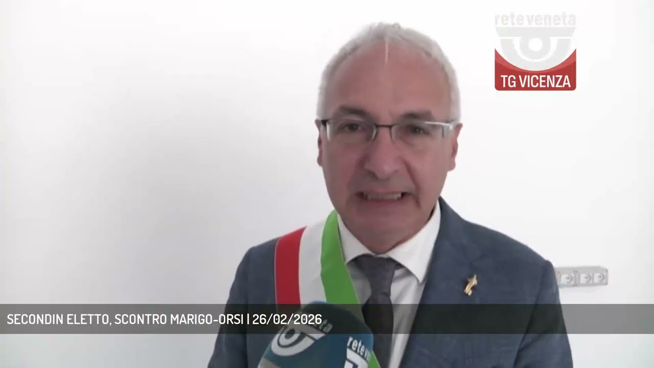 SECONDIN ELETTO, SCONTRO MARIGO-ORSI | 26/02/2026