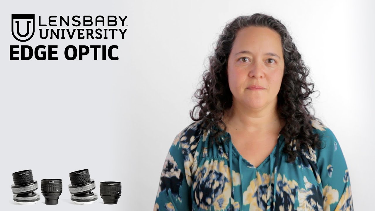 Lensbaby University | Edge Optic Photography Tutorial