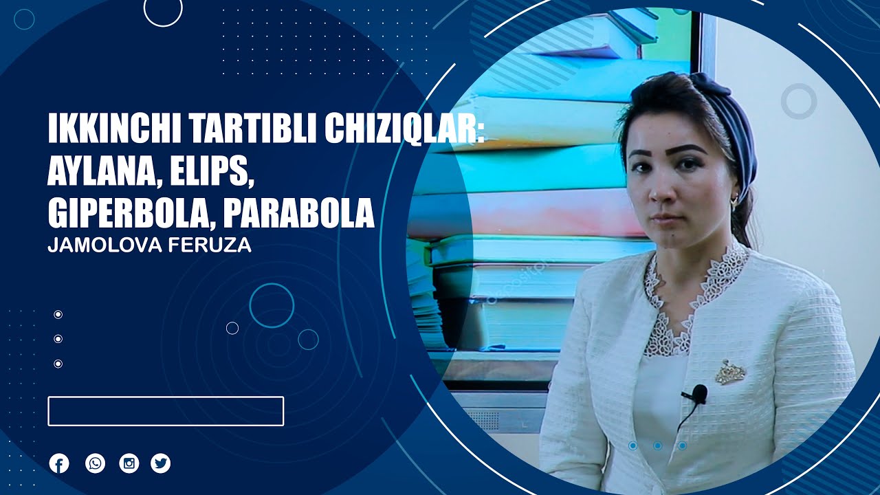 Ikkinchi tartibli chiziqlar: Aylana, Elips, Giperbola, Parabola (1-dars)