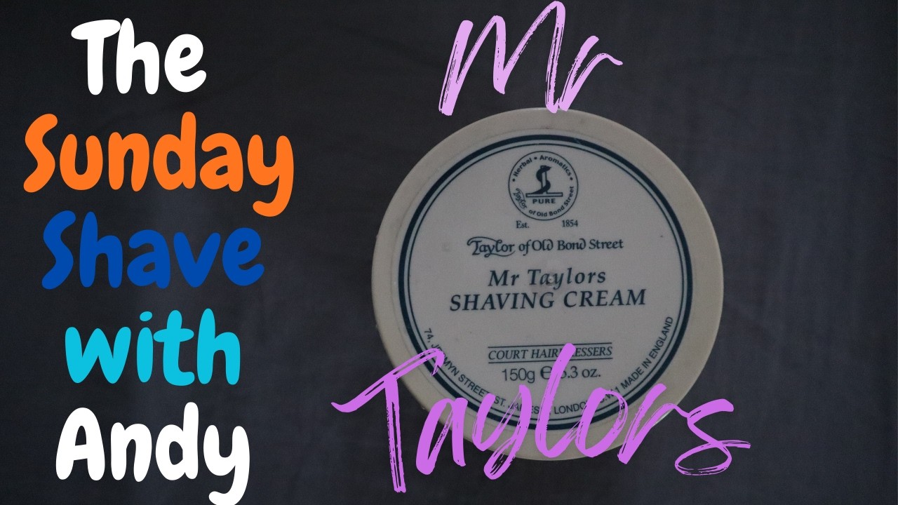 Andy's Sunday Shave with  Mr Taylers and Ted baker