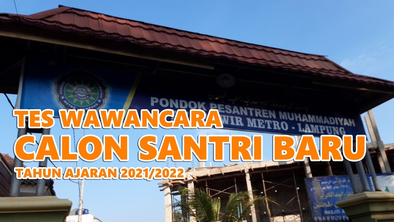 Tes Wawancara Calon Santri Baru T.A. 2021/2022 - PontrenMu At-Tanwir Metro