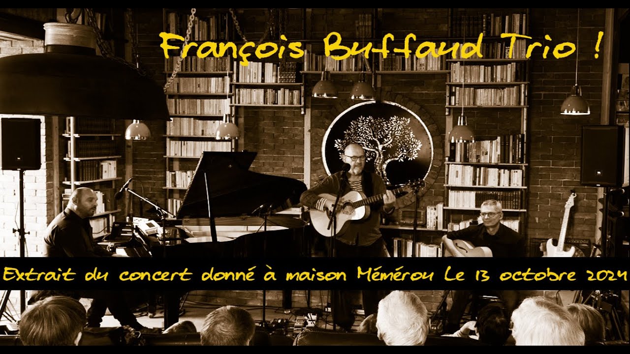 FRANÇOIS BUFFAUD – TRIO  - Extraits de concert à la Maison Mémérou