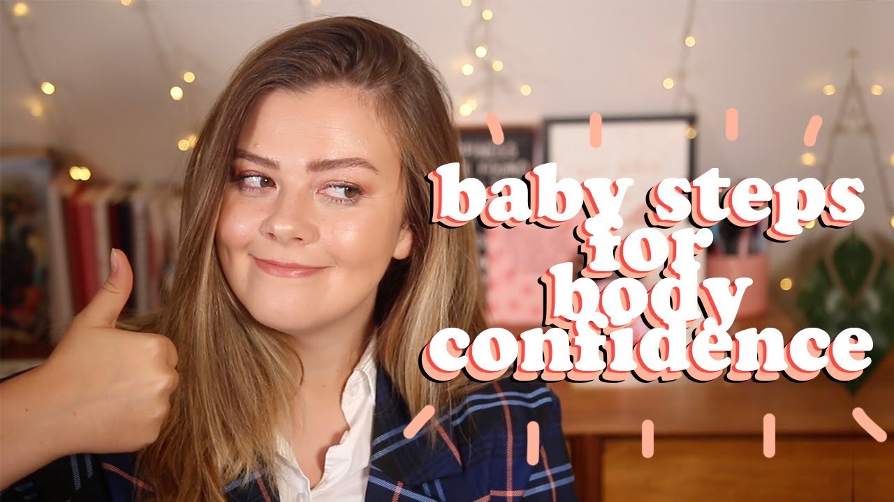 WHERE TO START WITH BODY CONFIDENCE - REALISTIC ADVICE | LUCY WOOD