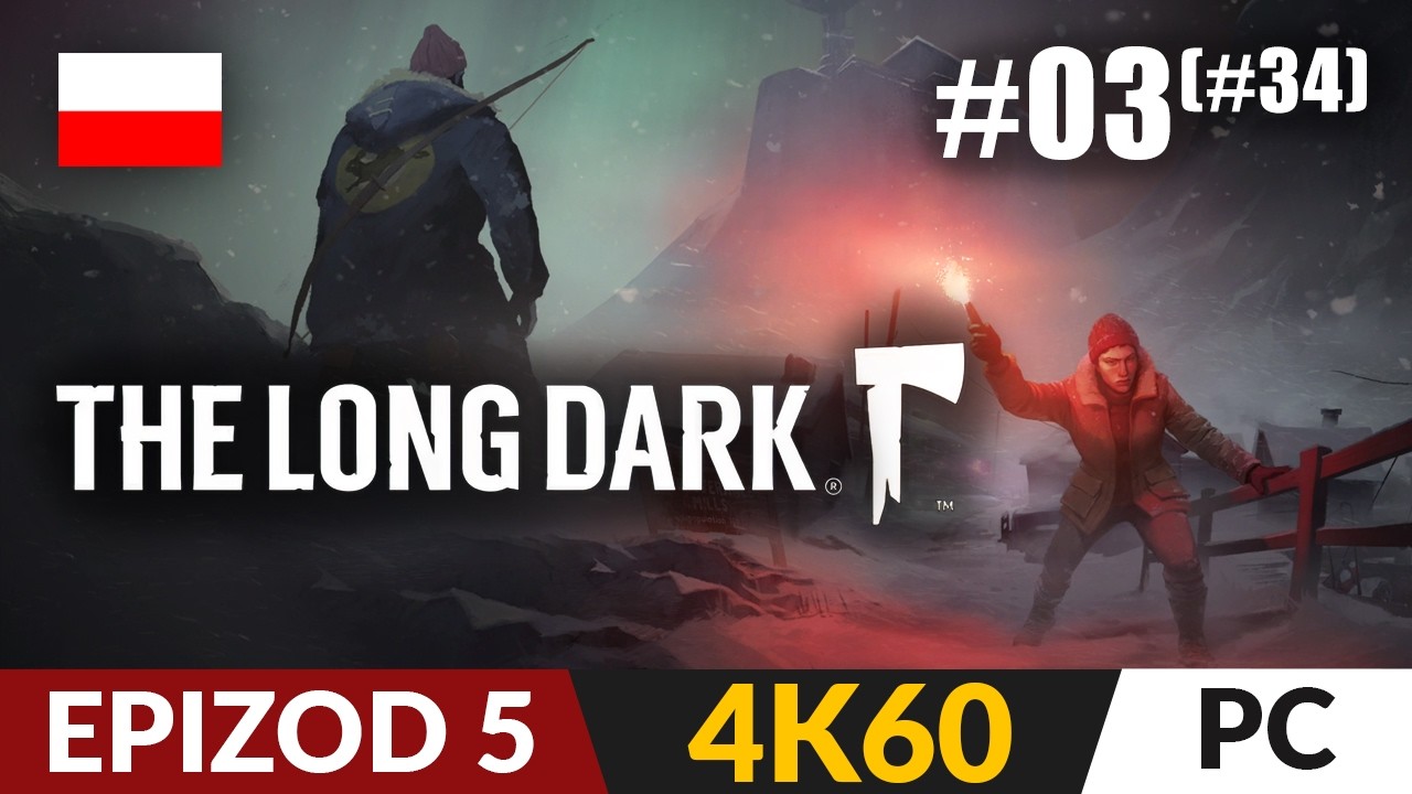The Long Dark: Wintermute PL #03 (Full: #34) 🪓 Epizod 5 ❄️ No to w świat | TLD po polsku 4K
