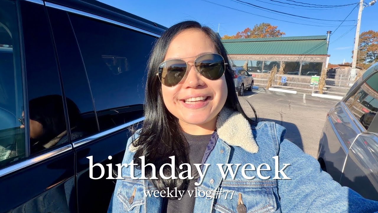 Birthday Week & A Perfect Fall Weekend