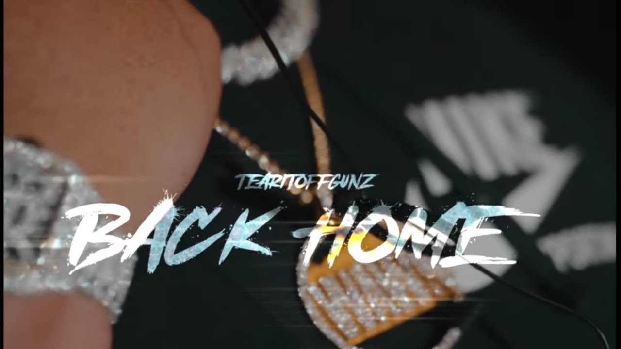 TearItOffGunz - BACK HOME (Official Video)