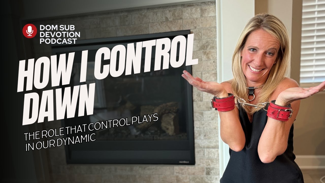 How I control my submissive - Dom Sub Devotion - Episode 37