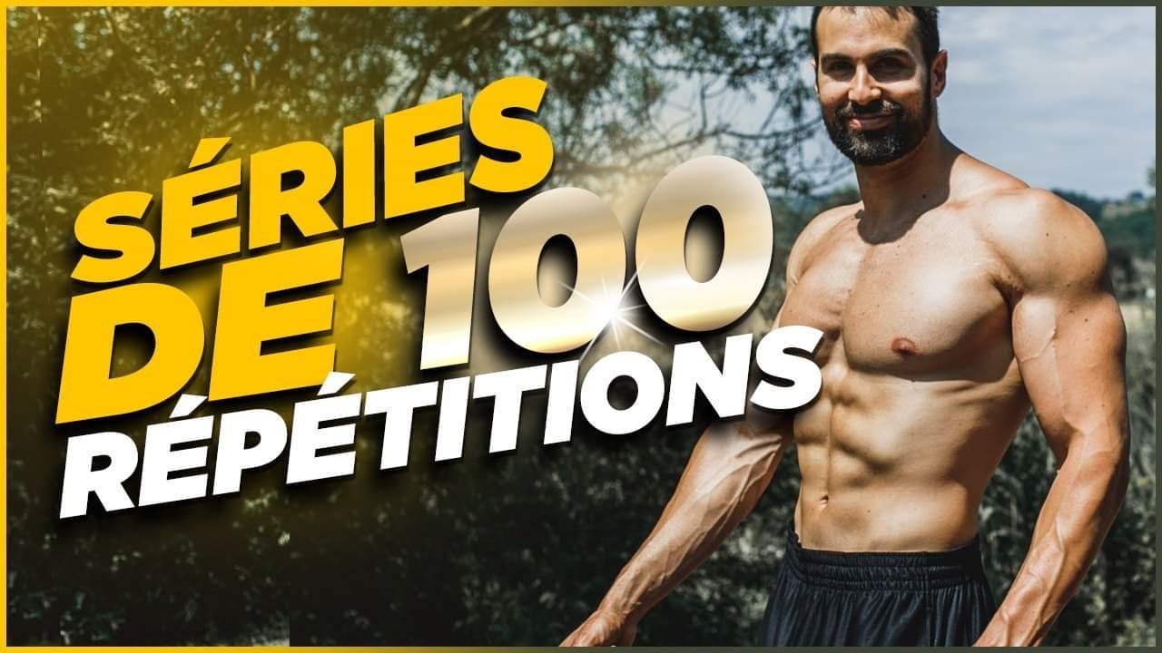 TOUT SUR LES SERIES DE 100 EN MUSCULATION