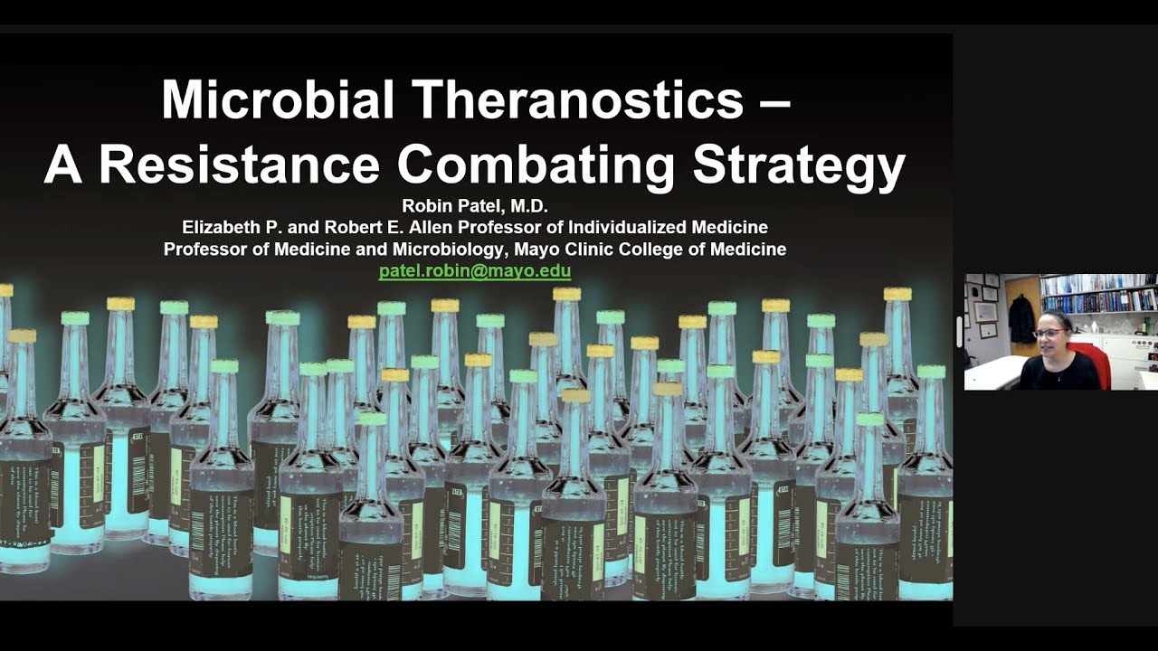 Microbial Theranostics – A Resistance Combating Strategy - Mayo Clinic's Robin Patel, MD