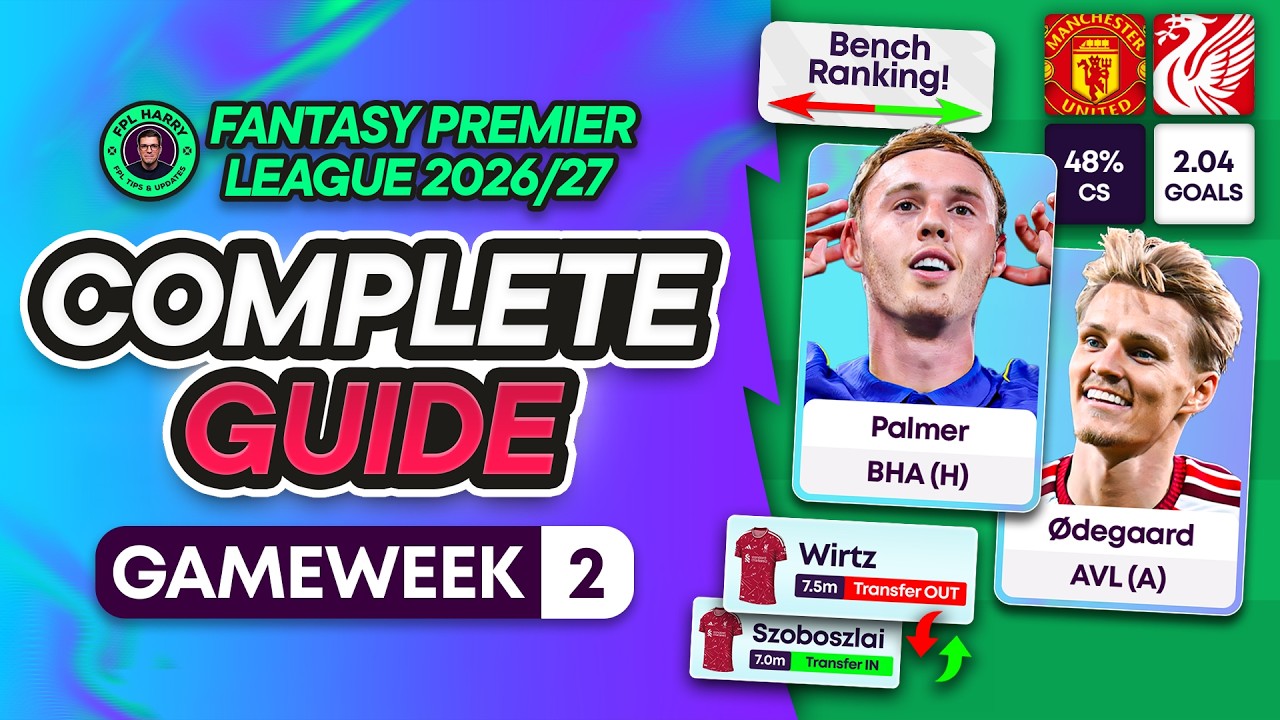 FPL GW2 COMPLETE GUIDE ⁉️ BENCHING RANKING WITH 40+ PLAYERS! 🤯 | Fantasy Premier League 2026/27