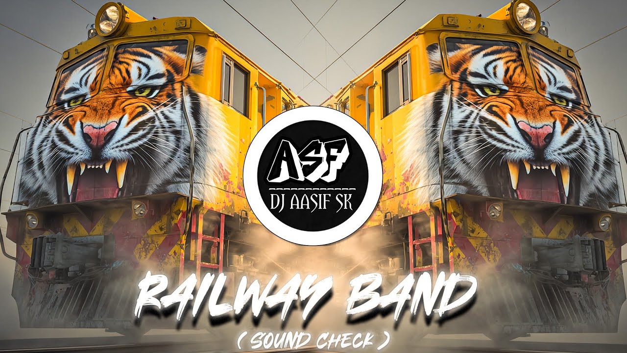 Railway Band  - Sound Check ( Bass Mix ) | DJ Aasif SK
