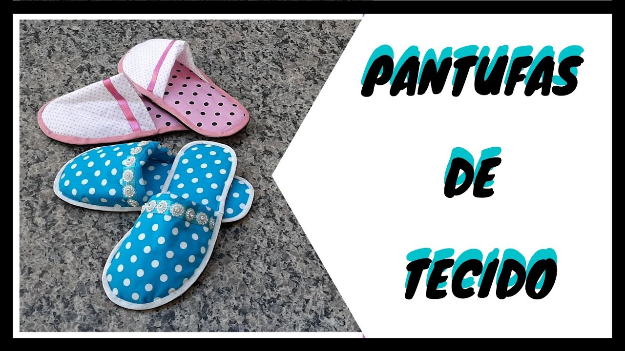 PANTUFAS DE TECIDO E E.V.A