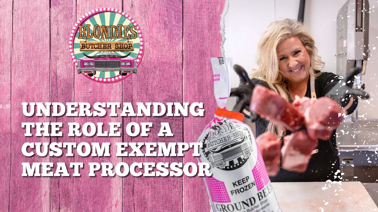Understanding the Role of a Custom Exempt Meat Processor | Blondies Butcher Shop