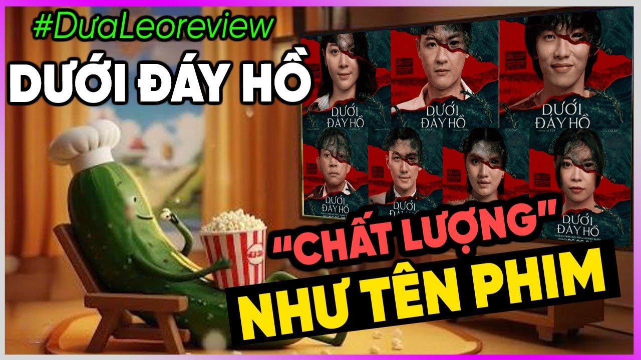 Dưa Leo review DƯỚI ĐÁY HỒ - Phim chất lượng như tựa phim